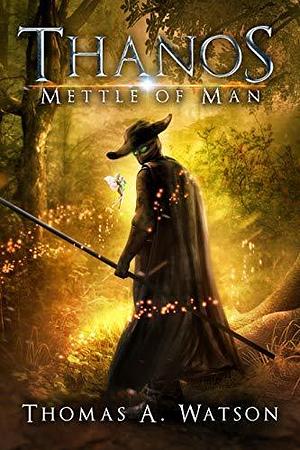 Mettle of Man by Thomas A. Watson, Thomas A. Watson