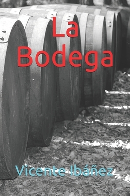 La Bodega by Vicente Blasco Ibáñez