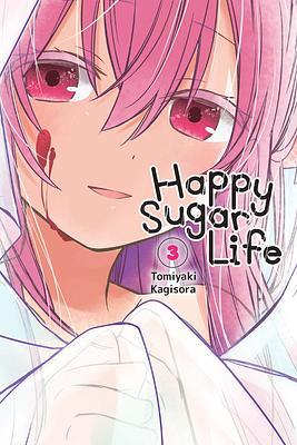 Happy Sugar Life, Vol. 3 by Tomiyaki Kagisora