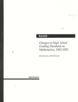 Changes in High School Grading Standards in Mathematics, 1982-1992 by Dan Koretz, Mark Berends