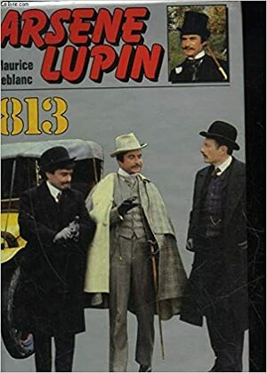 Arsène Lupin, 813 by Maurice Leblanc