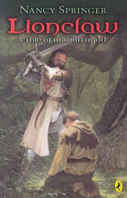 Lionclaw: A Tale of Rowan Hood by Nancy Springer