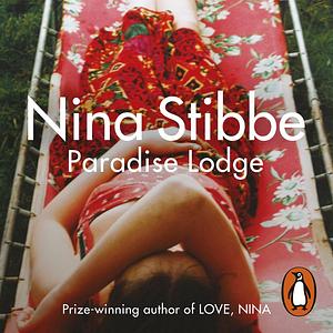 Paradise Lodge by Nina Stibbe