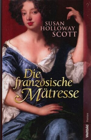 Die französische Mätresse by Susan Holloway Scott