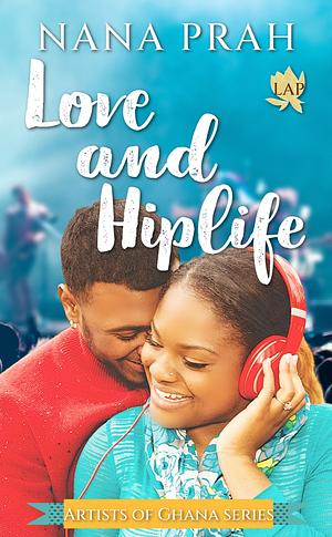 Love and Hiplife by Nana Prah