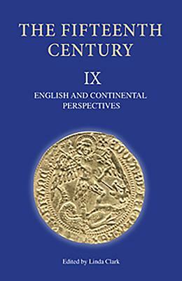 The Fifteenth Century IX: English and Continental Perspectives by 