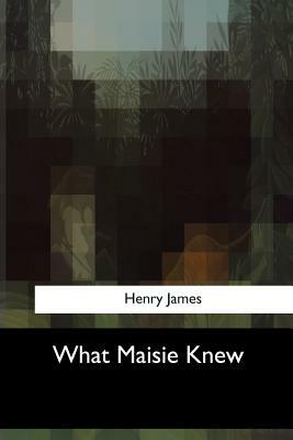 What Maisie Knew by Henry James