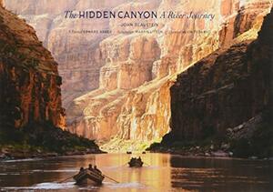 The Hidden Canyon: A River Journey by Kevin Fedarko, Edward Abbey, John Blaustein