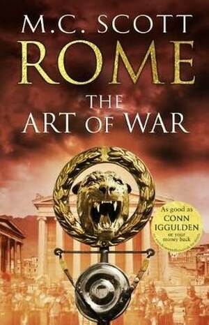 Rome: The Art ofWar by M.C. Scott