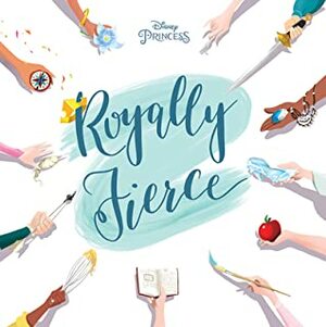 Royally Fierce: Princess Rules by Erin Zimring, Brittany Rubiano