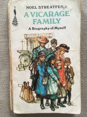 A Vicarage family: A biography of myself by Noel Streatfeild