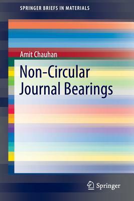 Non-Circular Journal Bearings by Amit Chauhan