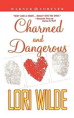 Charmed and Dangerous by Lori Wilde