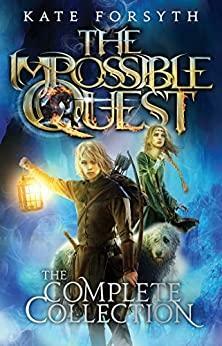 The Impossible Quest: Complete Collection by Kate Forsyth