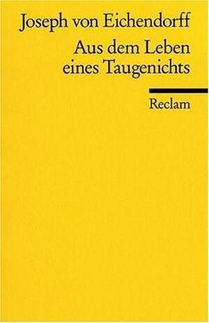 Aus dem Leben eines Taugenichts by Joseph Freiherr von Eichendorff