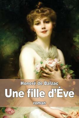 Une fille d'Ève by Honoré de Balzac