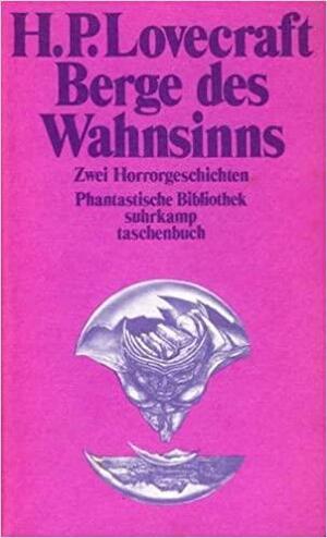 Berge des Wahnsinns. Zwei Horrorgeschichten (Phantastische Bibliothek Band 24) by H.P. Lovecraft