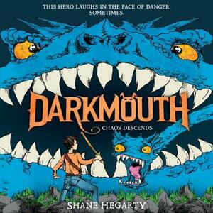 Darkmouth #3: Chaos Descends by Shane Hegarty