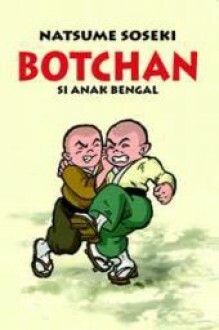 Botchan: Si Anak Bengal by Natsume Sōseki