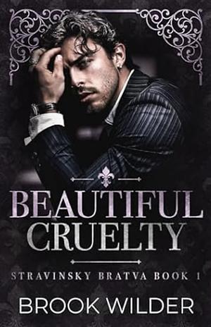 Beautiful Cruelty by Brook Wilder