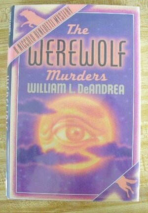 The Werewolf Murders by William L. DeAndrea
