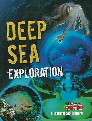 Deep Sea Exploration by Richard Spilsbury