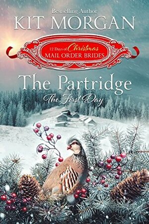 The Partridge: The First Day by Kit Morgan