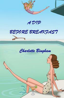 A Dip Before Breakfast by Charlotte Bingham
