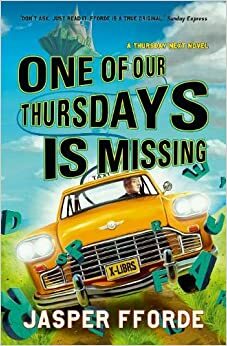 One of Our Thursdays Is Missing by Jasper Fforde