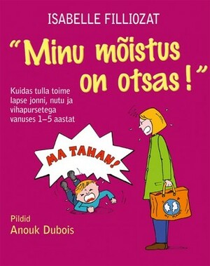 Minu mõistus on otsas! by Kadi Jõesaar, Isabelle Filliozat