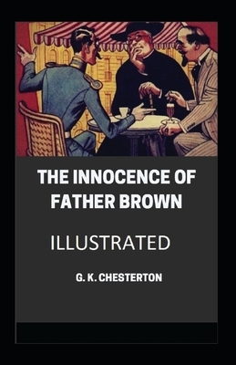 The Innocence of Father Brown Illustrated by G.K. Chesterton