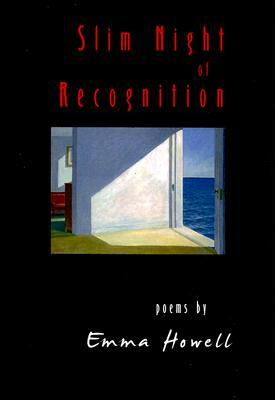 Slim Night of Recognition by Emma Howell