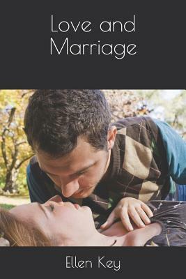 Love and Marriage by Ellen Key