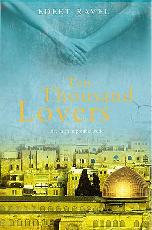 Ten Thousand Lovers by Edeet Ravel