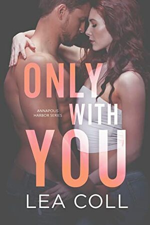 Only with You by Lea Coll