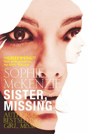 Sister, Missing by Sophie McKenzie