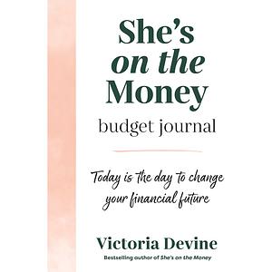 She's on the Money Budget Journal by Victoria Devine