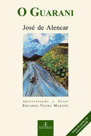 O Guarani by José de Alencar