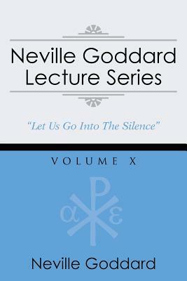 Neville Goddard Lecture Series, Volume X: (A Gnostic Audio Selection, Includes Free Access to Streaming Audio Book) by Neville Goddard