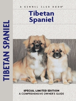 Tibetan Spaniel: A Comprehensive Owner's Guide by Juliette Cunliffe