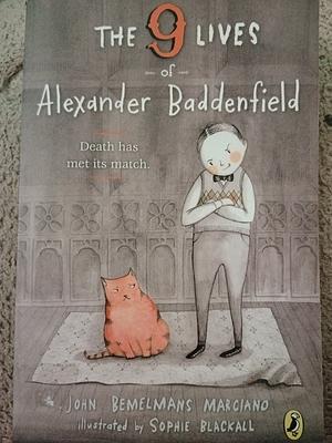 The 9 Lives of Alexander Baddenfield by John Bemelmans Marciano