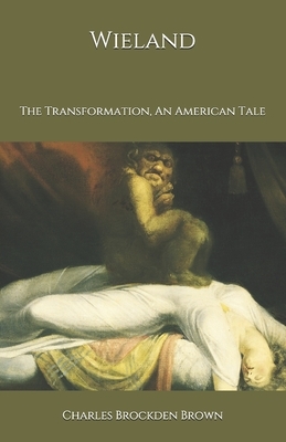 Wieland: The Transformation, An American Tale by Charles Brockden Brown