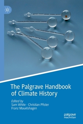 The Palgrave Handbook of Climate History by 