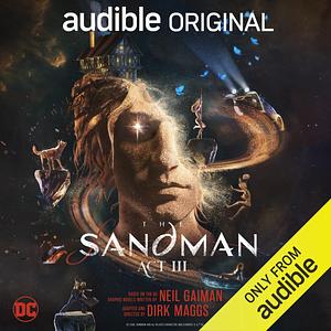 The Sandman: Act III by Neil Gaiman, Dirk Maggs