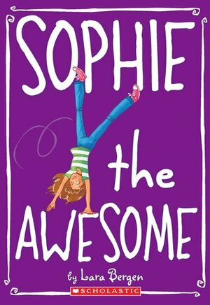 Sophie the Awesome by Laura Tallardy, Lara Bergen