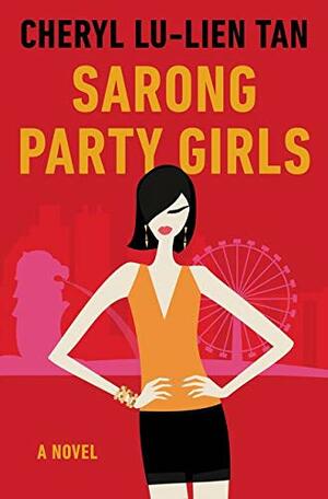 Sarong Party Girls by Cheryl Lu-Lien Tan