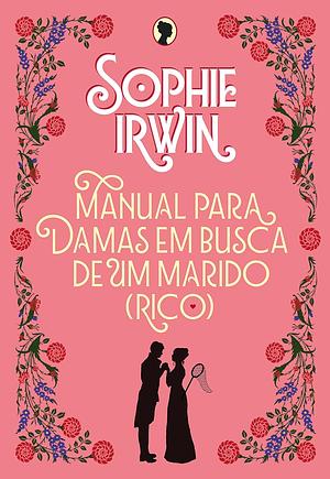 Manual para damas em busca de um marido (rico) by Sophie Irwin