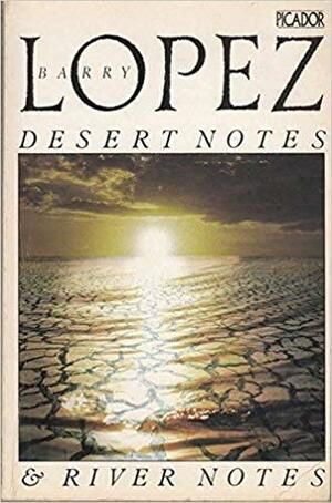 Desert Notes by Barry Lopez