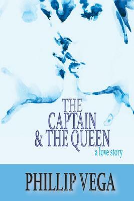 The Captain & the Queen by Phillip Vega