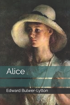 Alice by Edward Bulwer Lytton